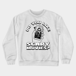 Halloween T-Shirt - Do you like scary movies? Crewneck Sweatshirt